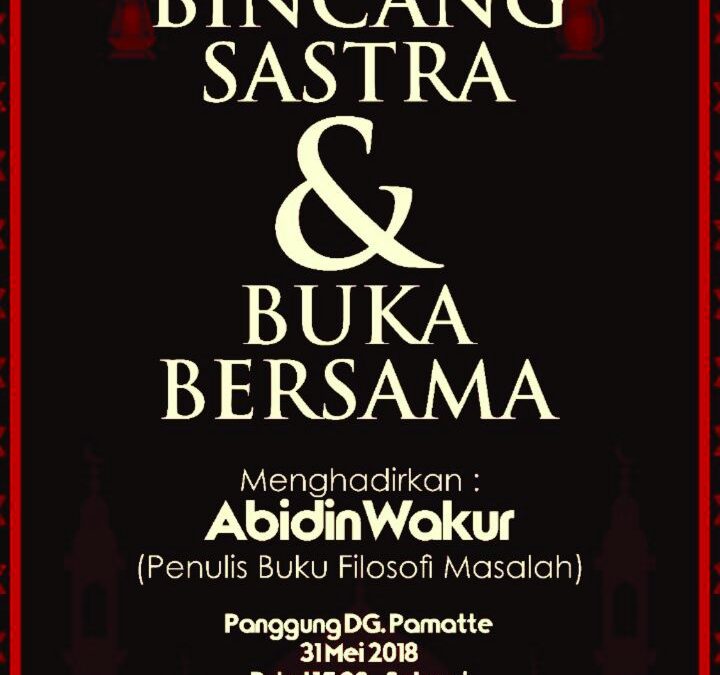 BINCANG SASTRA DAN BUKA PUASA BERSAMA BENGKEL SASTRA DIHADIRI ABIDIN WAKUR